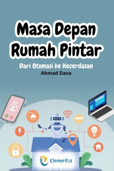 Masa Depan Rumah Pintar: Dari Otomasi ke Kecerdasan